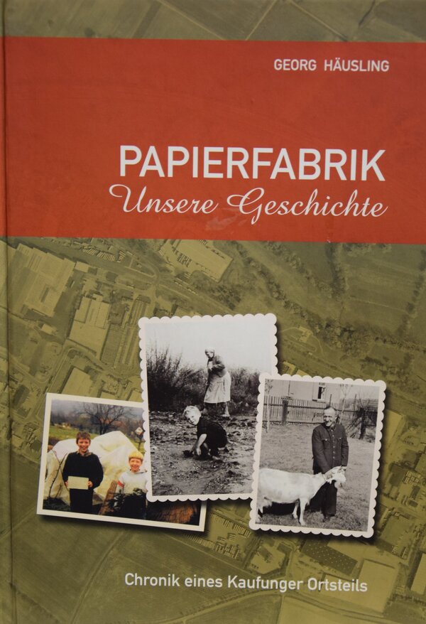 Chronik Papierfabrik: Entstehung des heutigen Ortsteiles Papierfabrik