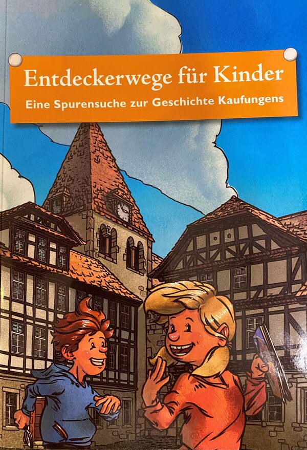 Kinderentdeckerwege für Kinder: Eine Spurensuche zur Geschichte Kaufungens 